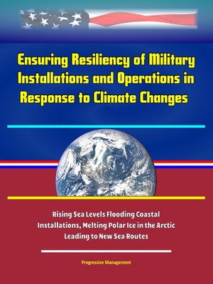 cover image of Ensuring Resiliency of Military Installations and Operations in Response to Climate Changes